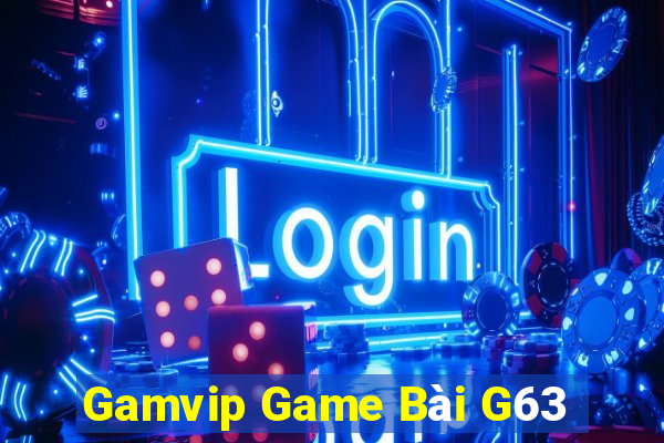 Gamvip Game Bài G63