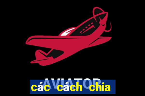 các cách chia bài bịp