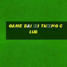 game bai doi thuong club