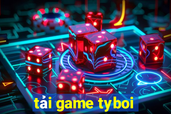 tải game tyboi