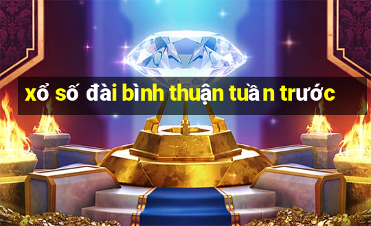 xổ số đài bình thuận tuần trước