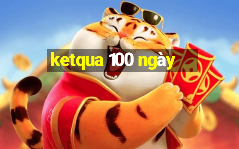 ketqua 100 ngày