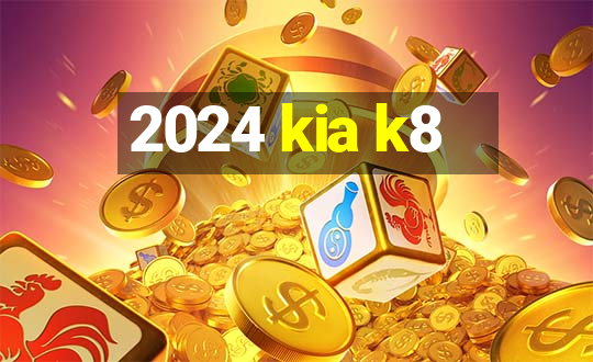 2024 kia k8