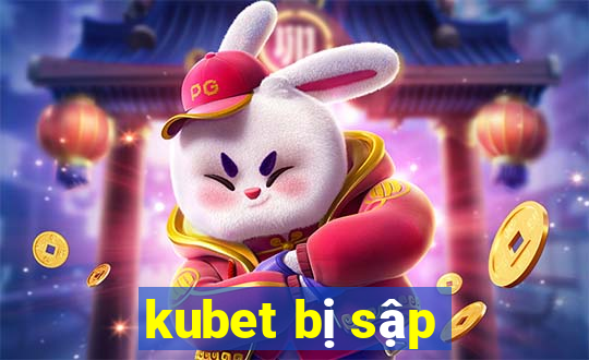 kubet bị sập