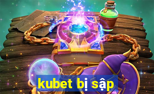 kubet bị sập