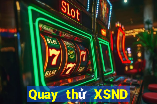 Quay thử XSND ngày 13