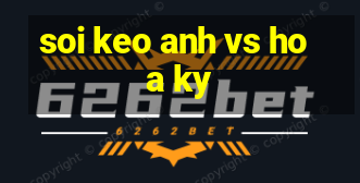 soi keo anh vs hoa ky