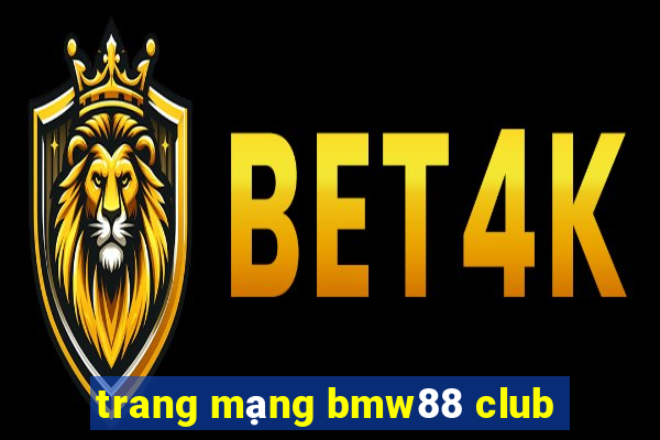 trang mạng bmw88 club