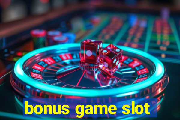 bonus game slot