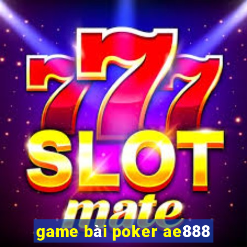 game bài poker ae888