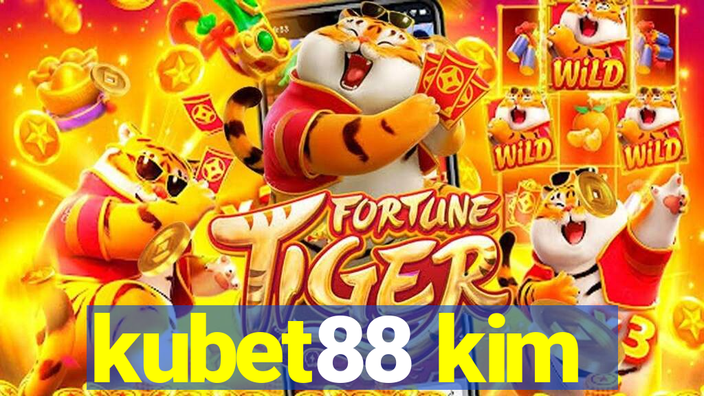 kubet88 kim