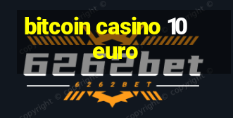 bitcoin casino 10 euro