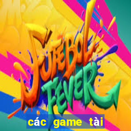 các game tài xỉu uy tín