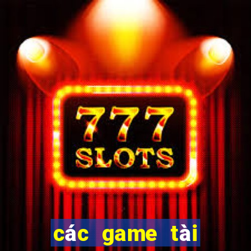 các game tài xỉu uy tín