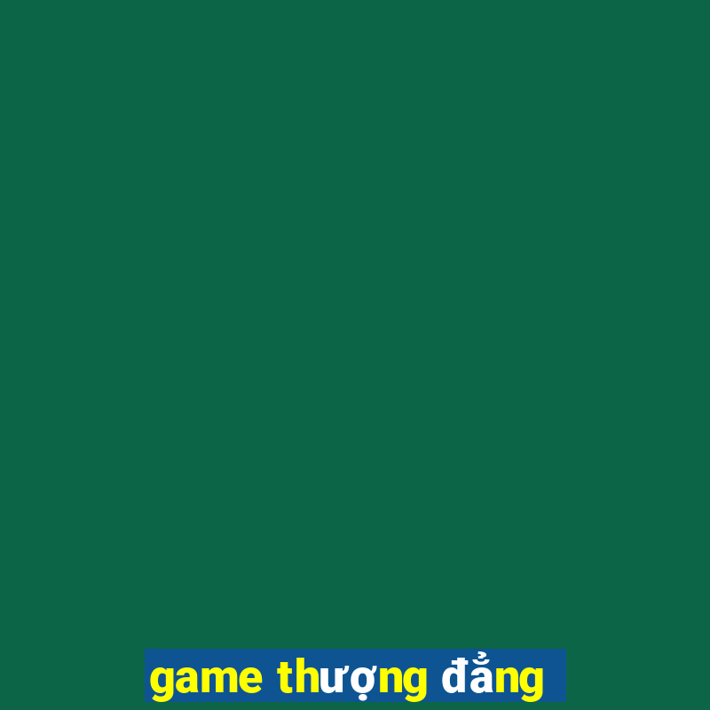 game thượng đẳng