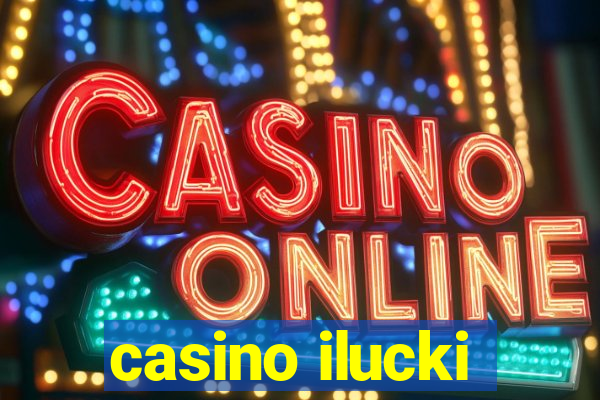 casino ilucki