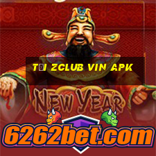 tải zclub vin apk