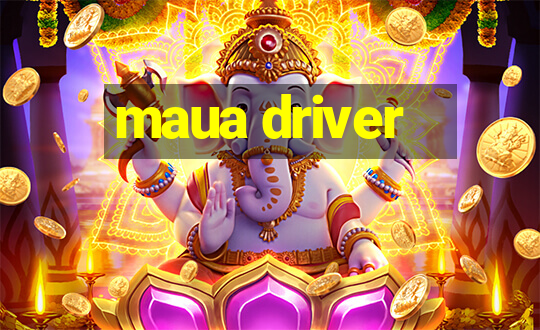 maua driver