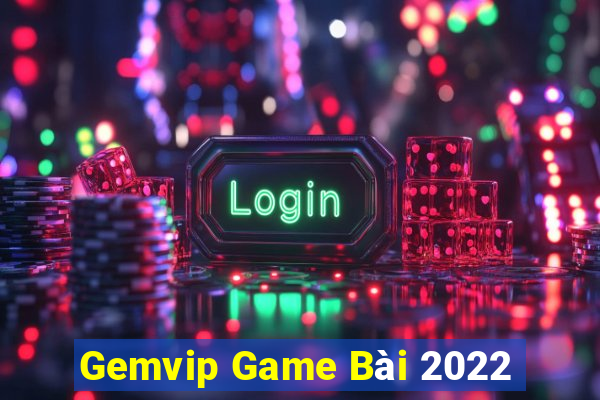 Gemvip Game Bài 2022