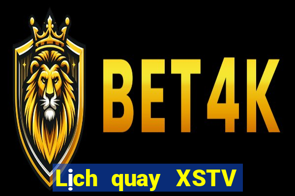 Lịch quay XSTV Thứ 2