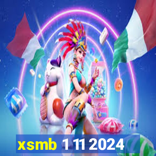 xsmb 1 11 2024