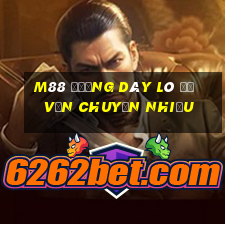 M88 Đường dây lô đề vận chuyển nhiều