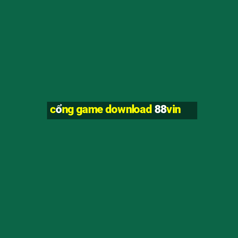 cổng game download 88vin