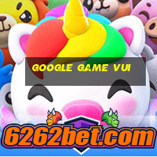 google game vui