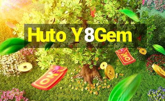 Huto Y8Gem