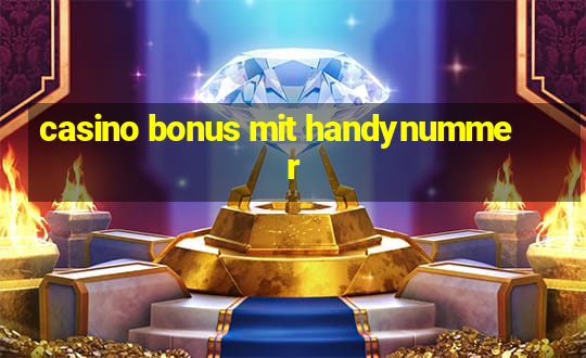 casino bonus mit handynummer