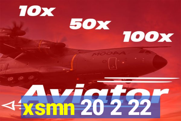 xsmn 20 2 22