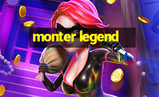 monter legend