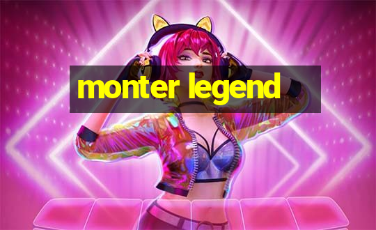 monter legend