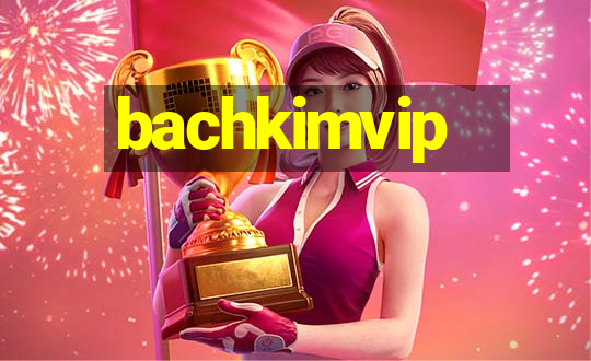 bachkimvip