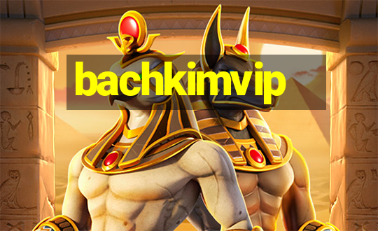 bachkimvip