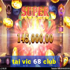 tai vic 68 club