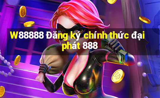 W88888 Đăng ký chính thức đại phát 888