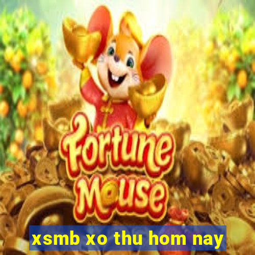 xsmb xo thu hom nay