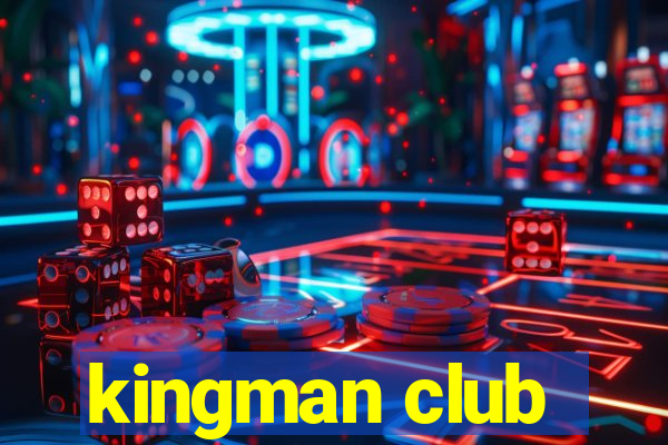 kingman club