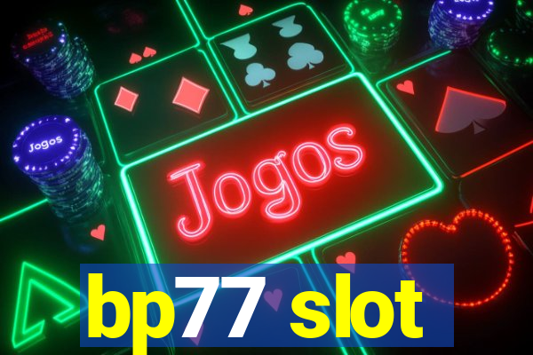 bp77 slot