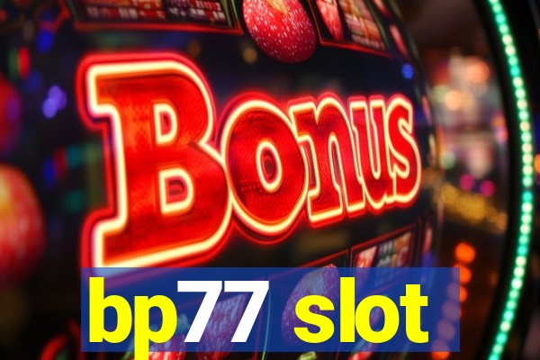 bp77 slot