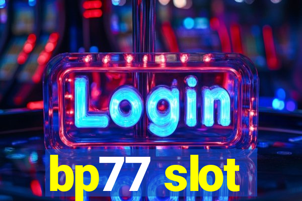 bp77 slot