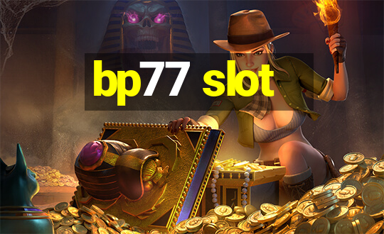 bp77 slot