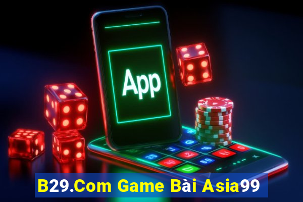 B29.Com Game Bài Asia99