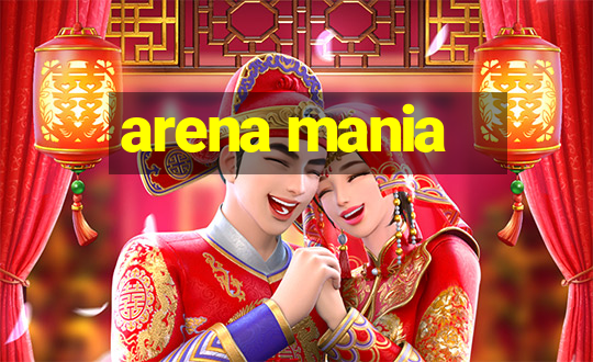 arena mania