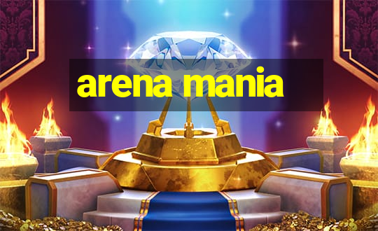 arena mania