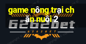 game nông trại chăn nuôi 2