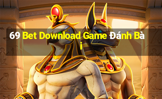 69 Bet Download Game Đánh Bài