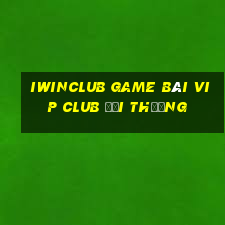 Iwinclub Game Bài Vip Club Đổi Thưởng