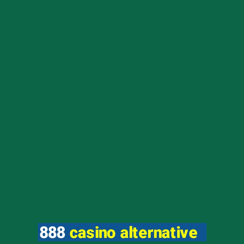 888 casino alternative